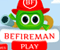 Be Fireman