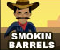 Smokin Barrels